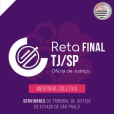 RETA FINAL - TJSP 2023 (OFICIAL DE JUSTIÇA COM MENTORIA COLETIVA) (CICLOS 2023) RETA FINAL - TJSP 2023 (OFICIAL DE JUSTIÇA COM MENTORIA COLETIVA) (CICLOS 2023)